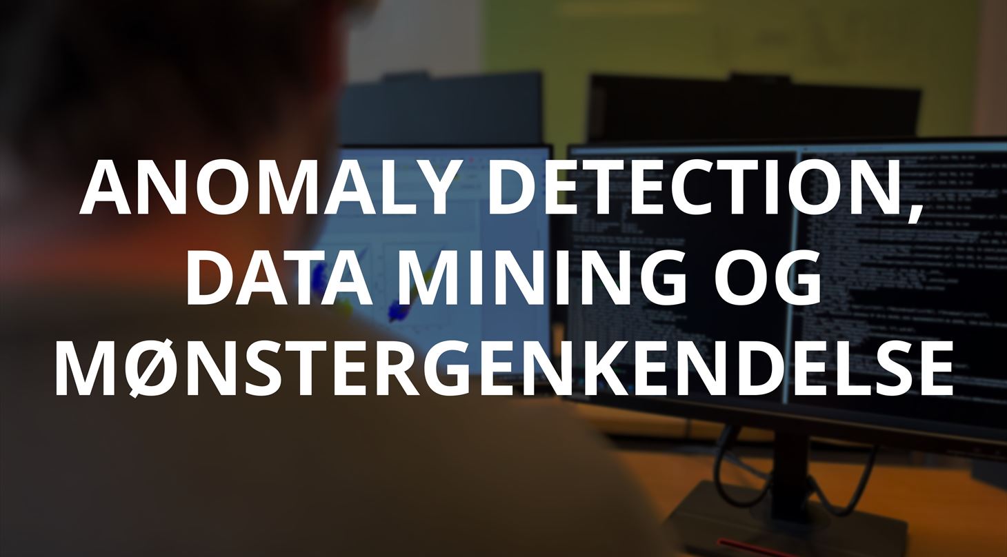 tekst: anomaly detection, data mining og mønstergenkendelse. baggrund: person foran to skærme