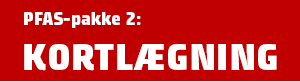 PFAS-pakke 1: Kortlgning